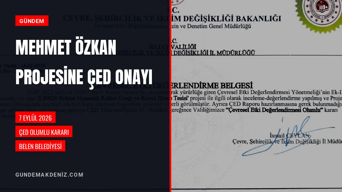 Belen Belediyesi Mehmet Özkan İçin ÇED Olumlu Kararını Duyurdu