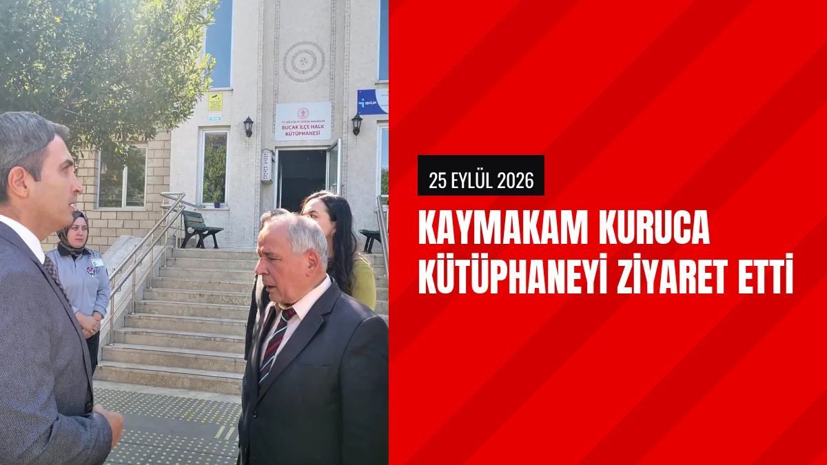 Bucak Kaymakamı Can Kazım Kuruca ilçe kütüphanesini inceledi