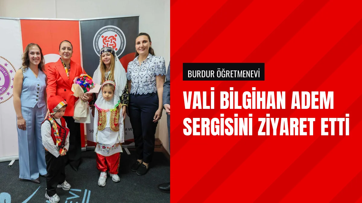 Burdur Valisi Tülay Baydar Bilgihan ADEM kermes programına katıldı