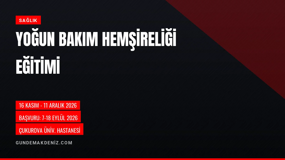 Çukurova Üniversitesi Yoğun Bakım Hemşireliği Eğitimi Başlatıyor