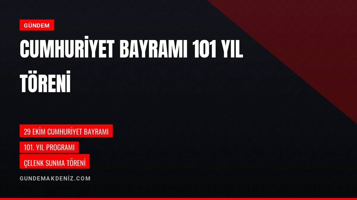 Cumhuriyet Bayramının 101 Yılında Çelenk Sunma Töreni Yapıldı