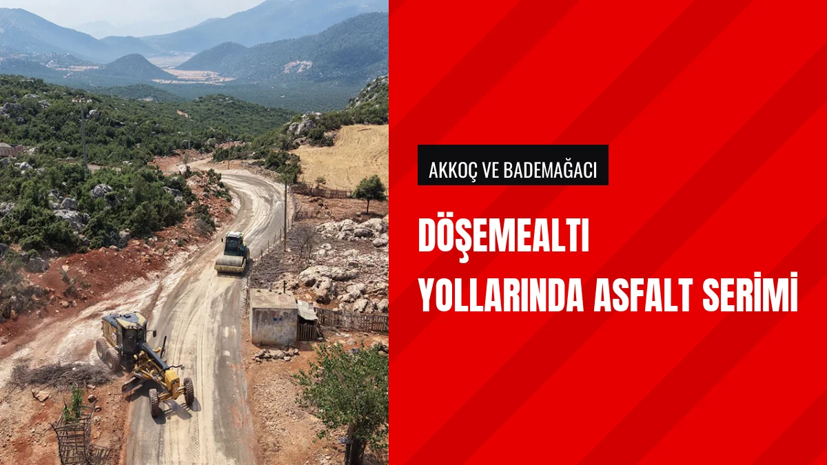 Döşemealtı Belediyesi Akkoç ile Bademağacı arasında asfalt seriyor