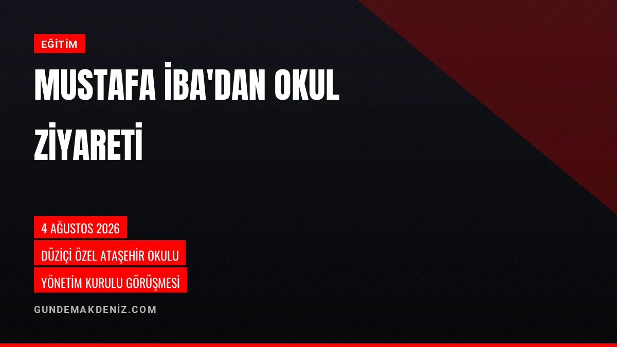 Düziçi Belediye Başkanı Mustafa İba Özel Ataşehir Okulunu Ziyaret Etti