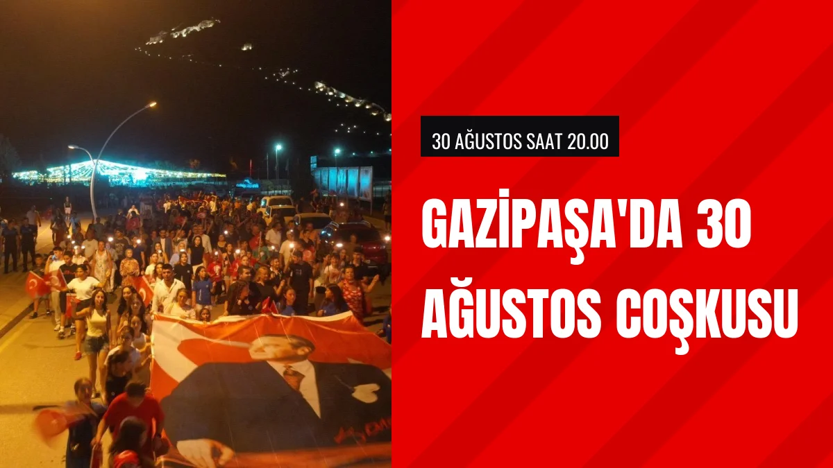 Gazipaşa Belediyesi 30 Ağustos Zafer Bayramını Konserle Kutlayacak