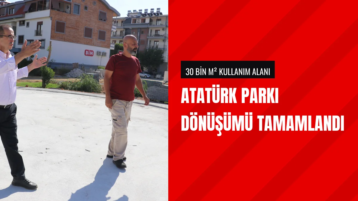 Gazipaşa Belediyesi Atatürk Parkı Yenileme Çalışmasını Tamamlıyor