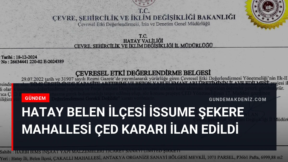 Hatay Belen ilçesi İssume Şekere Mahallesi ÇED kararı ilan edildi