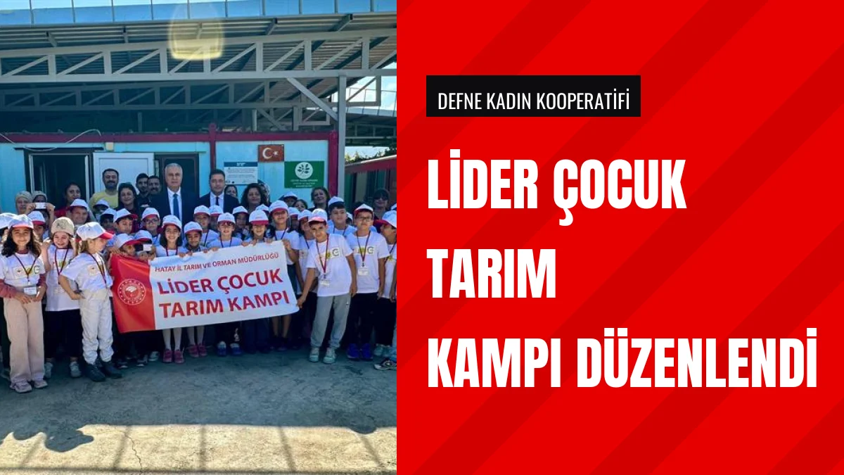 Hatay Defnede İlkokul Öğrencileri İçin Tarım Kampı Düzenlendi