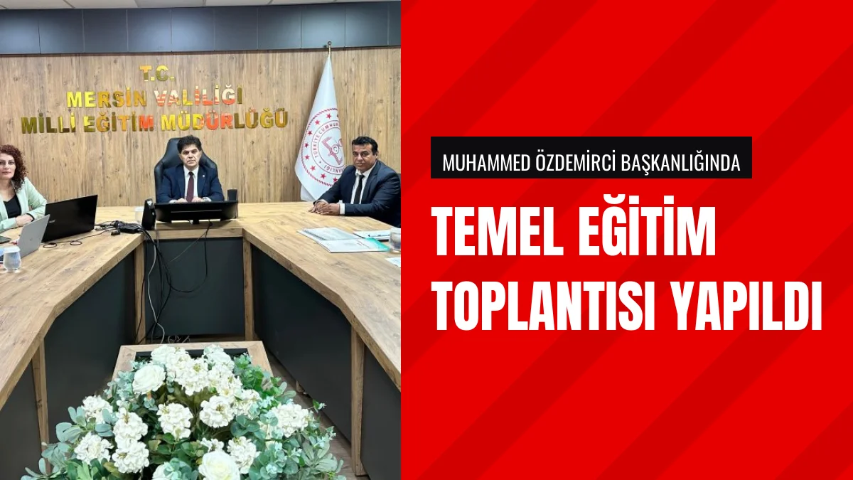 İl Millî Eğitim Müdürü Muhammed Özdemirci toplantı gerçekleştirdi