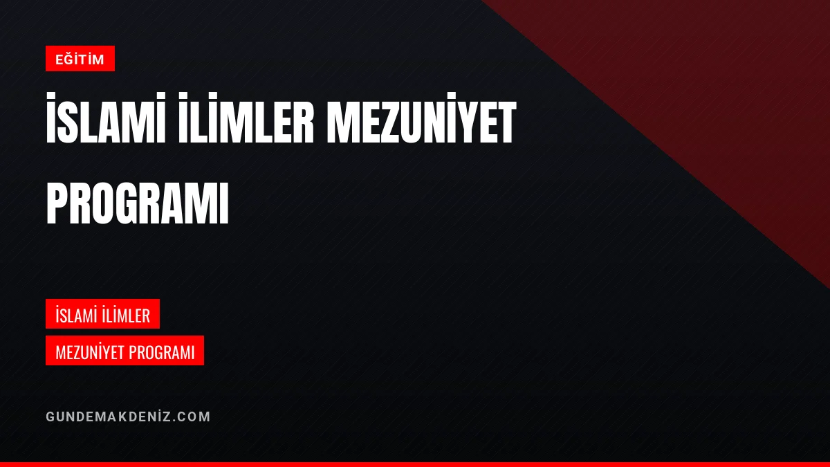 İslami İlimler Mezuniyet Programı Düzenlenen Etkinlikle Tamamlandı