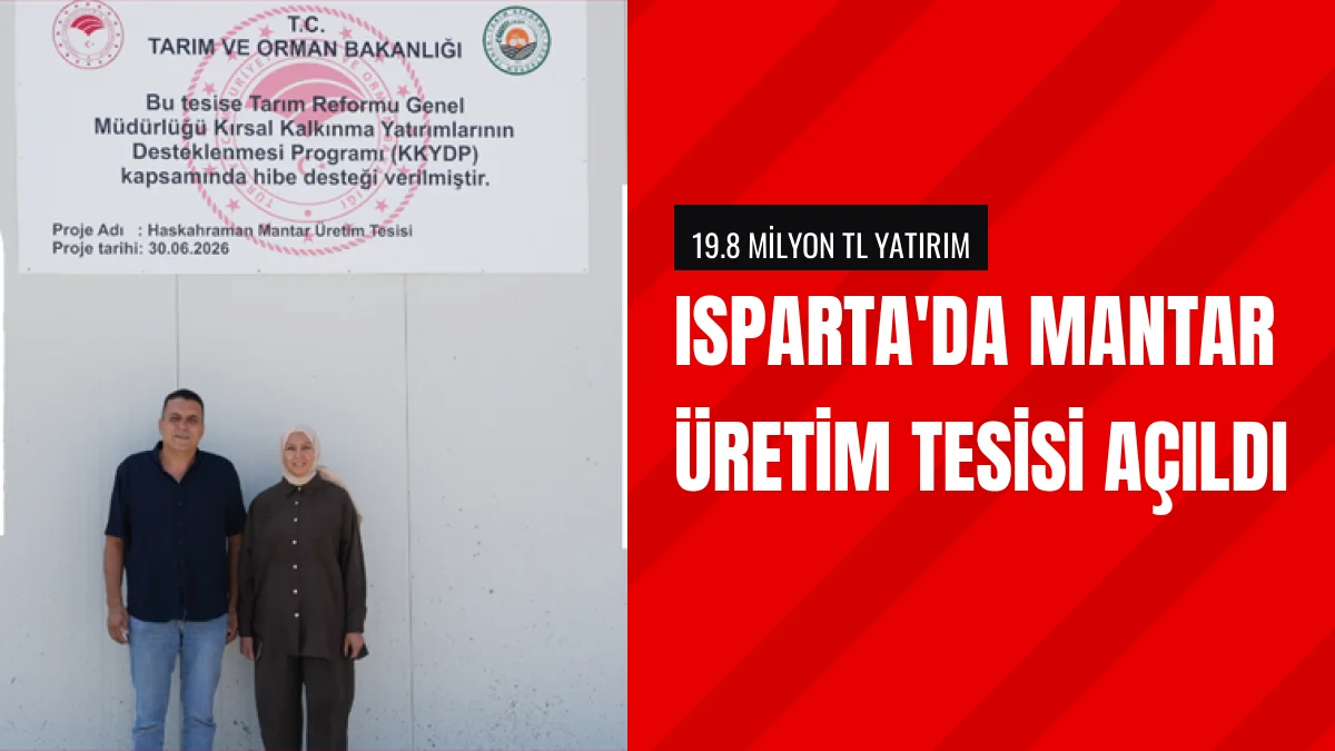 Isparta Büyükgökçeli Köyünde 19 Milyon Liralık Mantar Tesisi Açıldı