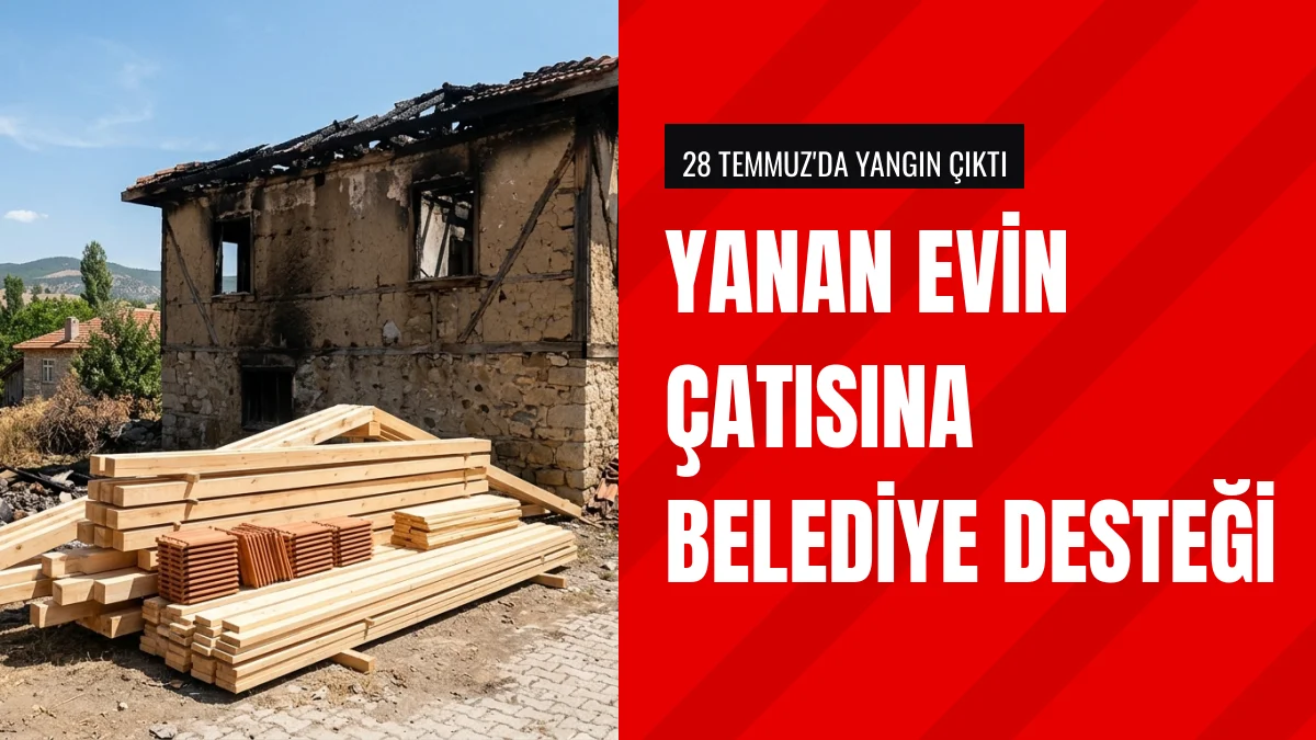 Isparta Büyükgökçeli Köyünde Yanan Evin Çatısını Belediye Yaptı