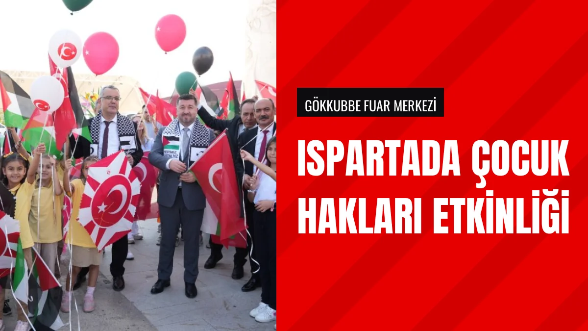 Isparta Gökkubbe Fuar Merkezinde Çocuk Hakları İçin Uçurtma Etkinliği