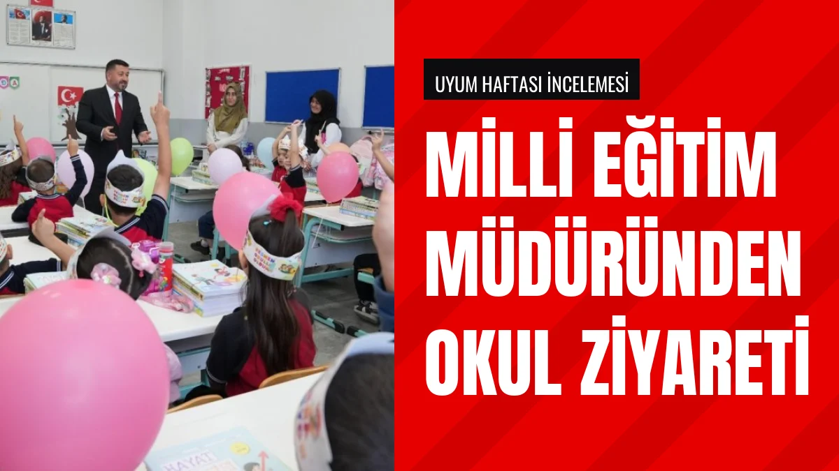 Isparta Milli Eğitim Müdürü Recai Ocak Uyum Haftasında Okulları Gezdi