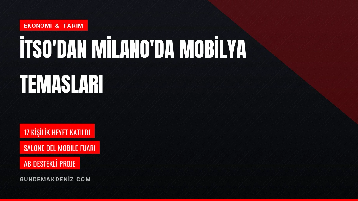 İTSO İnegöl Mobilya Sektörü İçin İtalya Milano Fuarına Katıldı