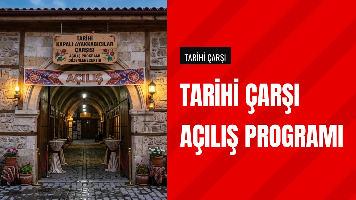 Kahramanmaraş Tarihi Kapalı Ayakkabıcılar Çarşısı Açılış Programı