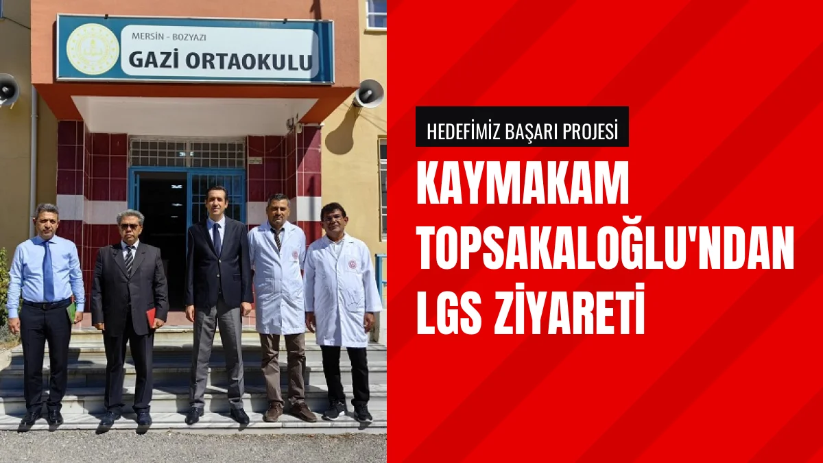 Kaymakam Topsakaloğlu Gazi Ortaokulunda LGS Öğrencileriyle Buluştu