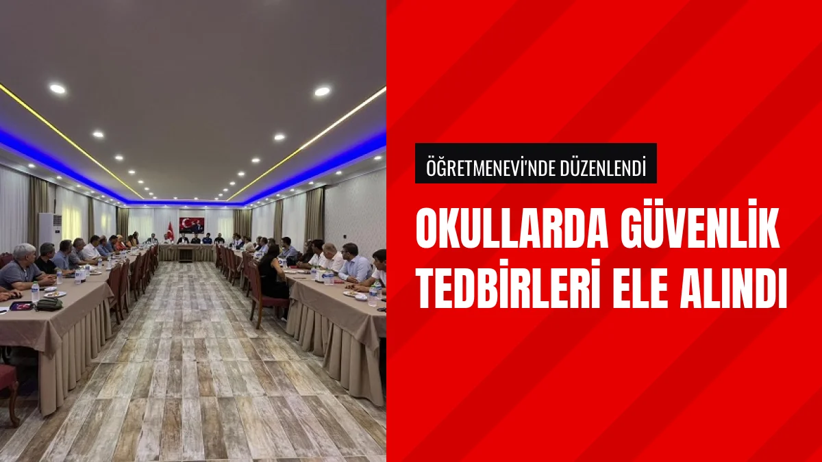 Kaymakam Tuncay Topsakaloğlu başkanlığında okul güvenliği görüşüldü
