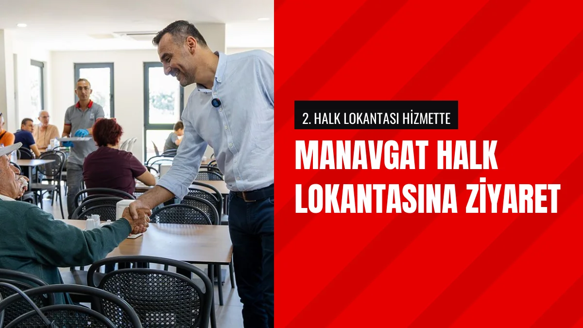 Manavgat Belediye Başkan Vekili Çiçek Halk Lokantasını İnceledi