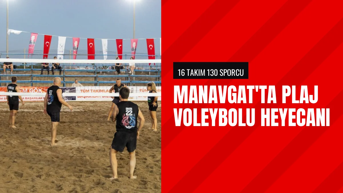 Manavgat Belediyesi Plaj Voleybolu Turnuvası Sorgunda Başladı