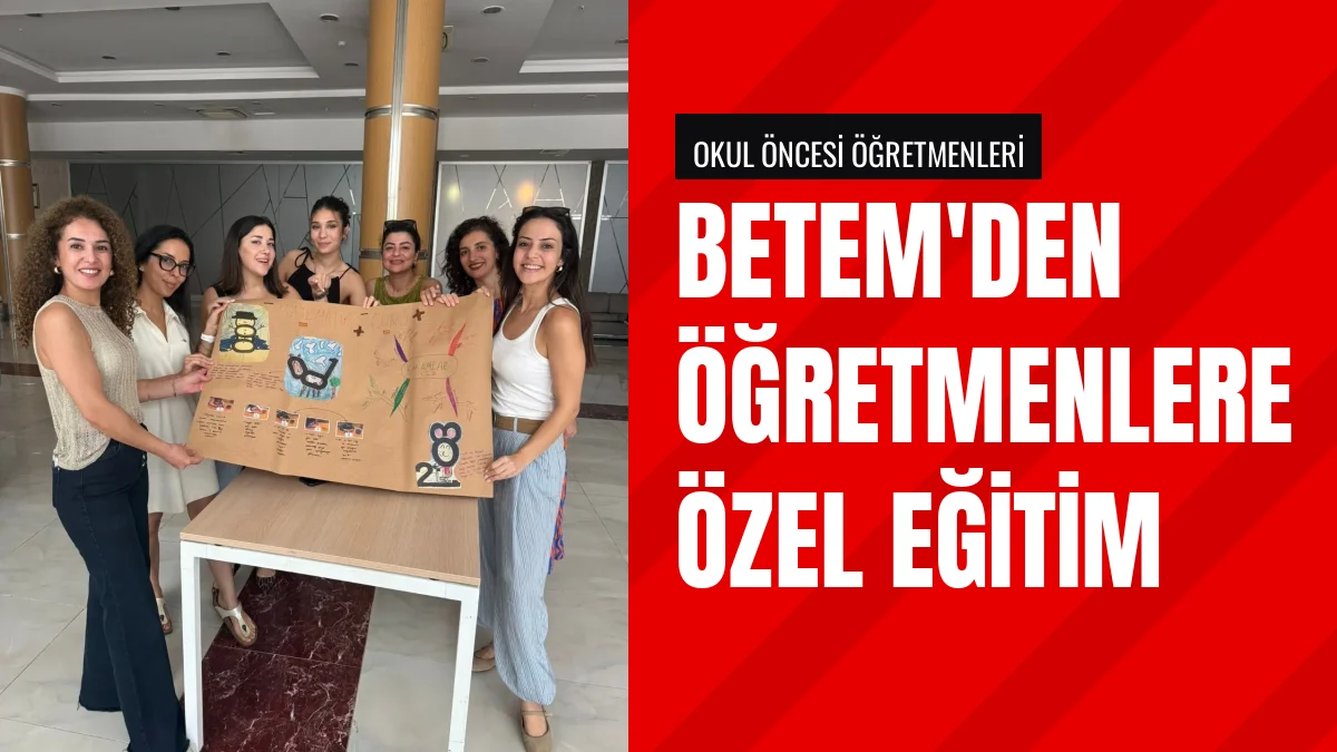Mersin BETEM Öğretmenlere Pedagojik Dokümantasyon Eğitimi Verdi