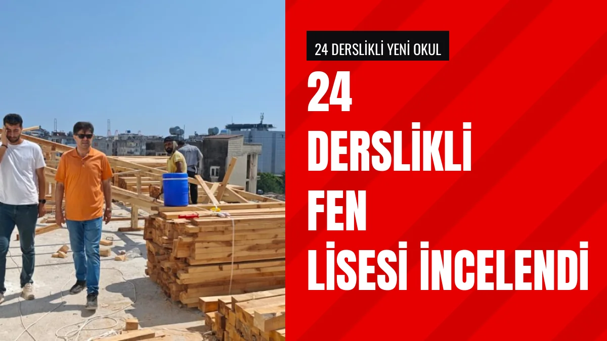 Mersin İl Milli Eğitim Müdürü Özdemirci yeni fen lisesini inceledi