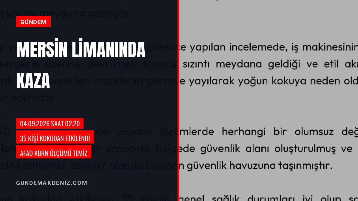 Mersin Limanında İş Makinesi Devrildi 35 Kişi Kokudan Etkilendi