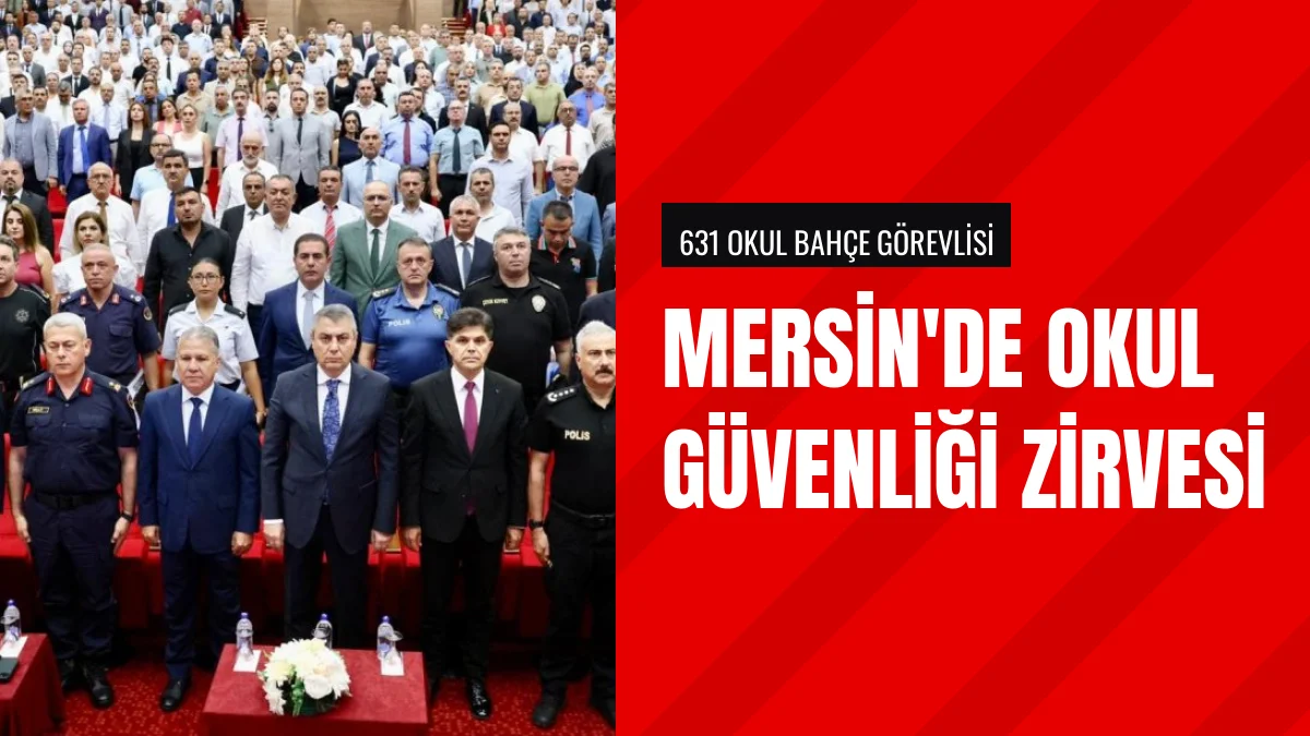 Mersin Valisi Atilla Toros başkanlığında okul güvenliği toplantısı