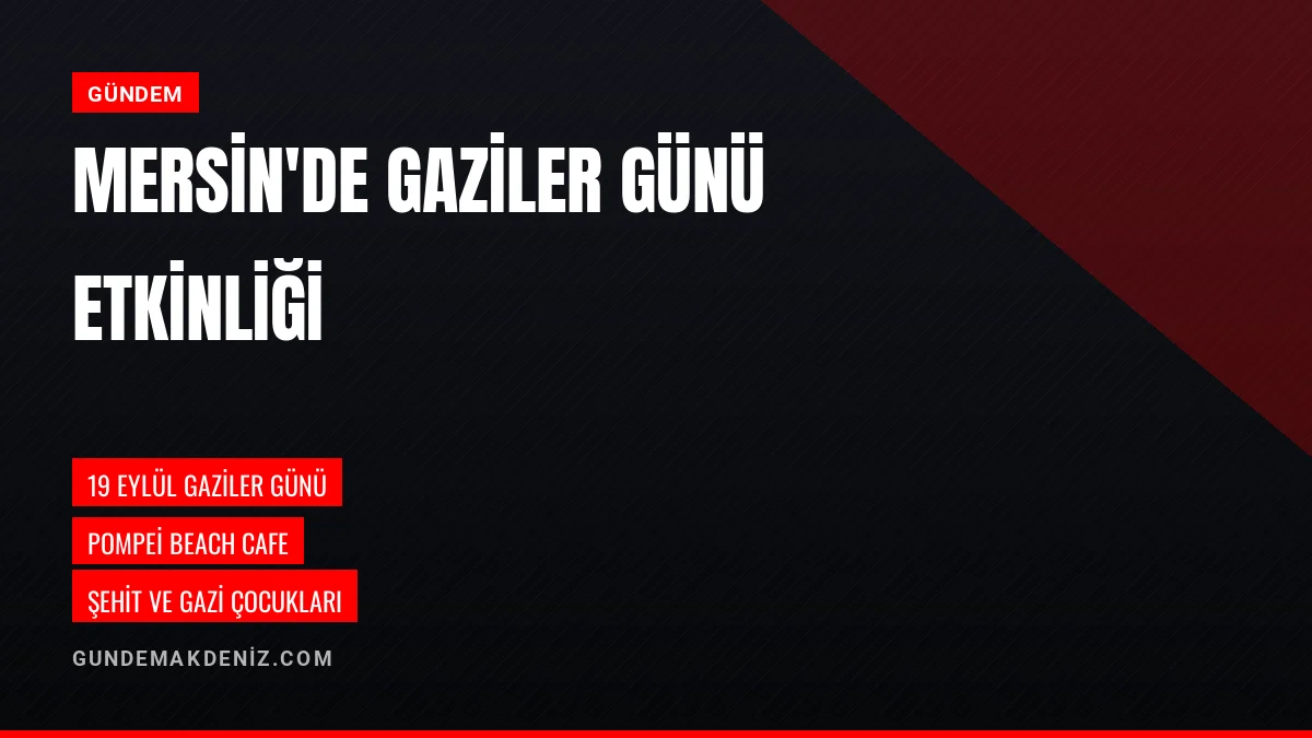 Mersinde 19 Eylül Gaziler Günü etkinliğinde çocuklar buluştu