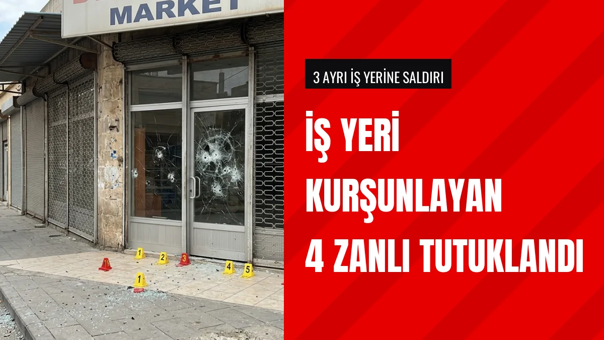 Mersin'de 3 İş Yerini Kurşunlayan Şüphelilerden 4'ü Tutuklandı