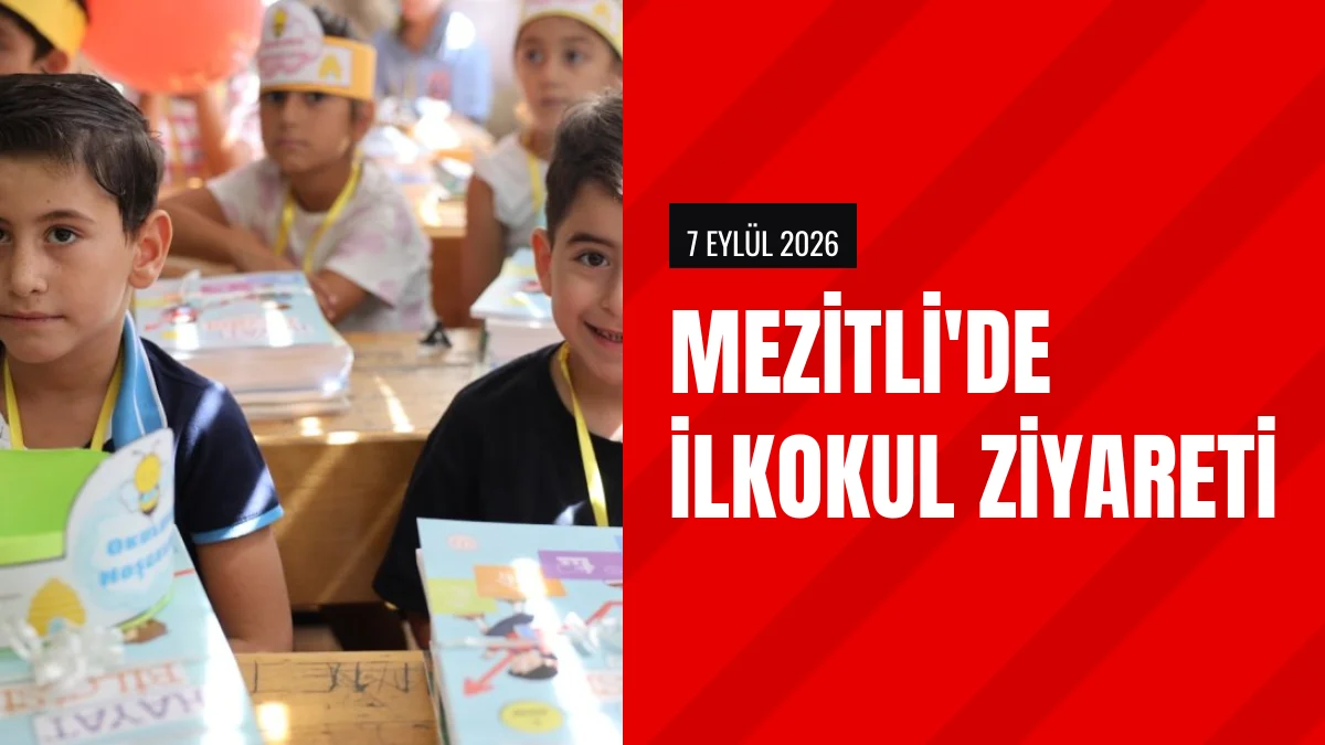 Milli Eğitim Müdürü Muhammed Özdemirci Mezitli'de okul ziyareti yaptı