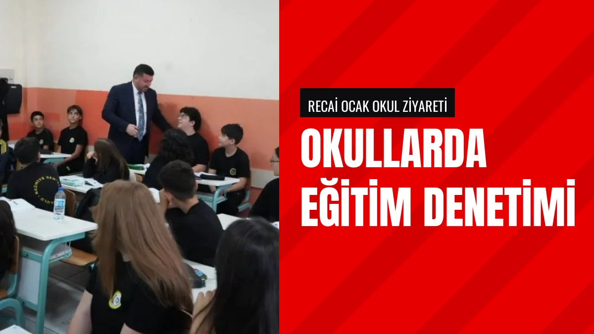 Milli Eğitim Müdürü Recai Ocak okullarda incelemelerde bulundu