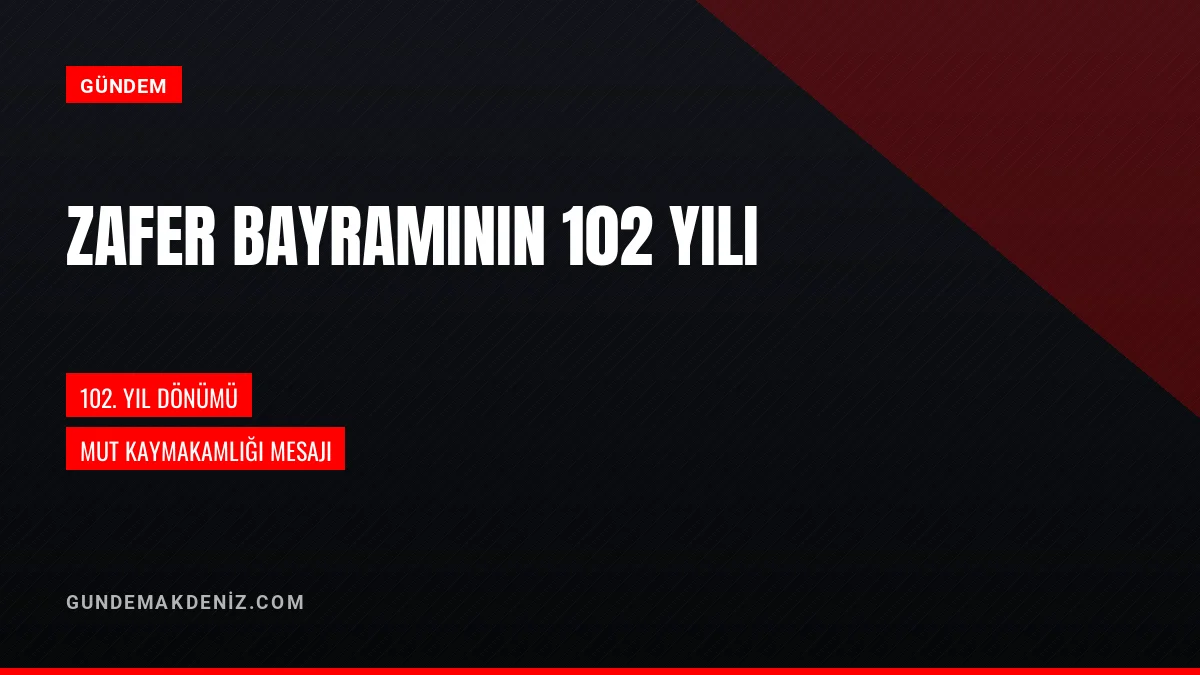 Mut Kaymakamı İhsan Ayrancı Zafer Bayramının 102 Yılını Kutladı