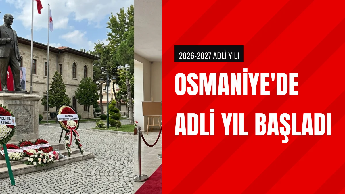Osmaniye 2026 2027 Adli Yılı Açılışı Kent Protokolüyle Yapıldı