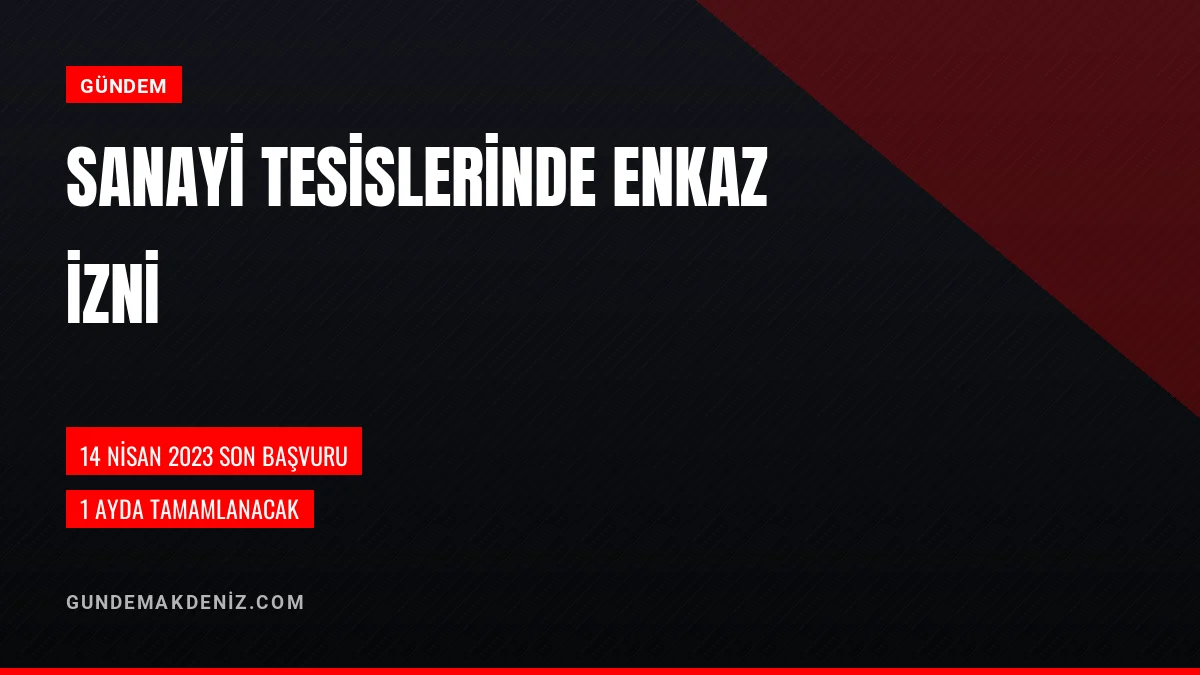 Sanayi Tesisleri ve İşletmeler İçin Enkaz Kaldırma Başvuruları Başladı