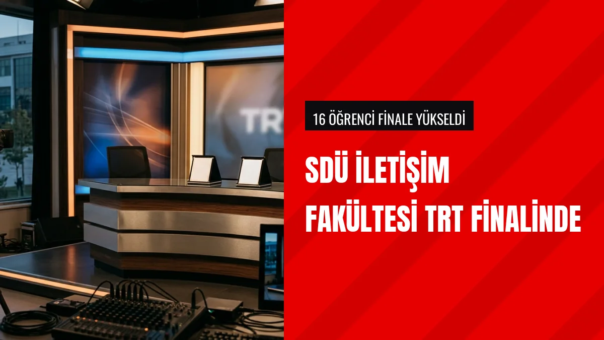SDÜ İletişim Fakültesi TRT Yarışmasında Altı Projeyle Finalde