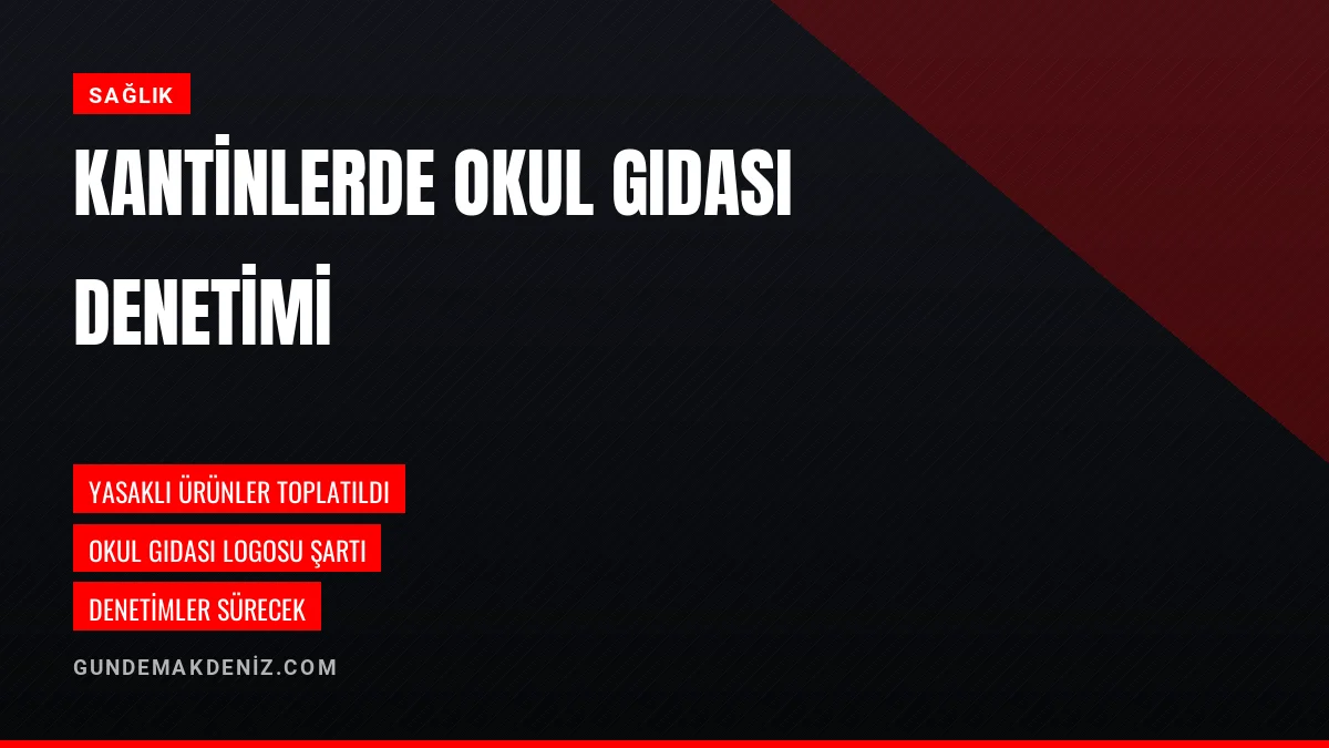 Seyhan Belediyesi okul kantinlerinde gıda denetimlerini artırdı