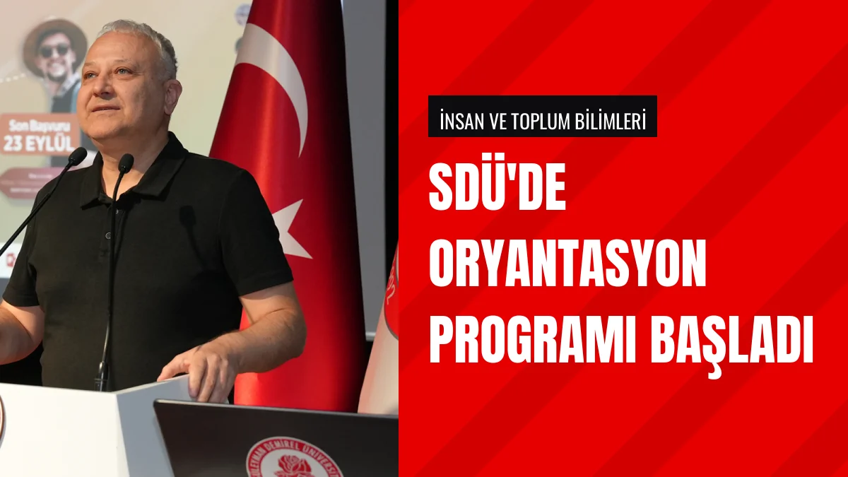 Süleyman Demirel Üniversitesinde Oryantasyon Programı Başladı