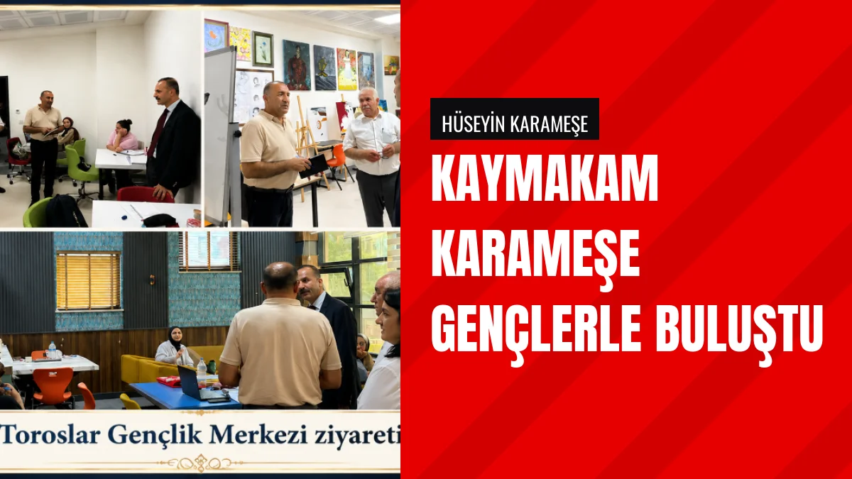Toroslar Kaymakamı Hüseyin Karameşe Gençlik Merkezini Ziyaret Etti