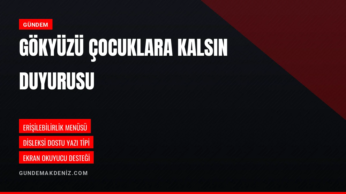 Uçurtmalar Vurulmasın Gökyüzü Çocuklara Kalsın Duyurusu Yapıldı