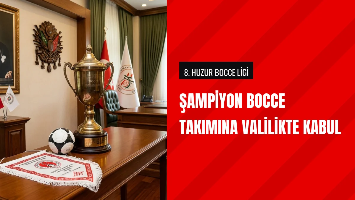 Vali Mehmet Fatih Serdengeçti Şampiyon Bocce Takımını Kabul Etti