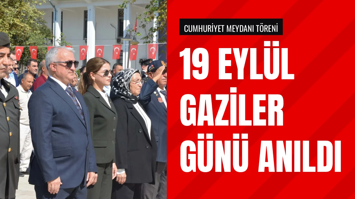 19 Eylül Gaziler Günü Cumhuriyet Meydanındaki Törenle Anıldı