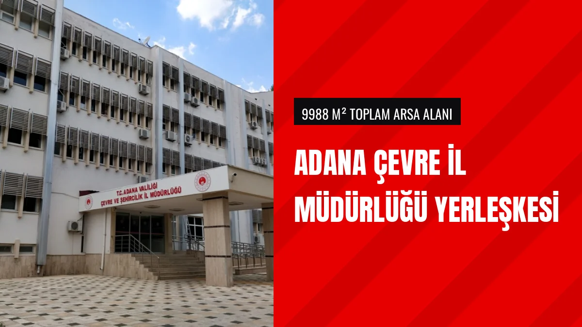 Adana Çevre Şehircilik İl Müdürlüğü Yerleşke Bilgilerini Paylaştı