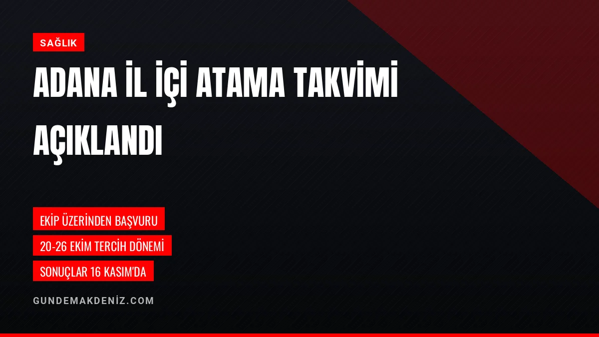 Adana İl Sağlık Müdürlüğü kasım dönemi atama takvimini duyurdu