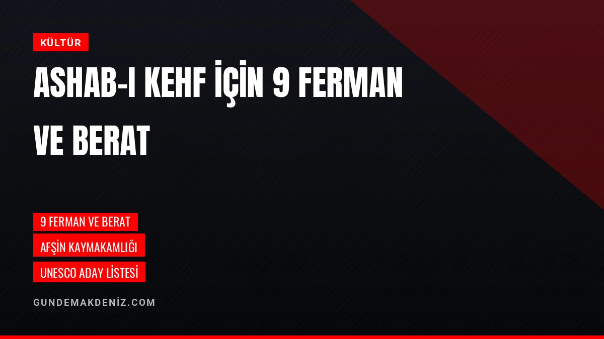 Afşin Kaymakamlığı Ashab-ı Kehf için 9 ferman ve berat buldu