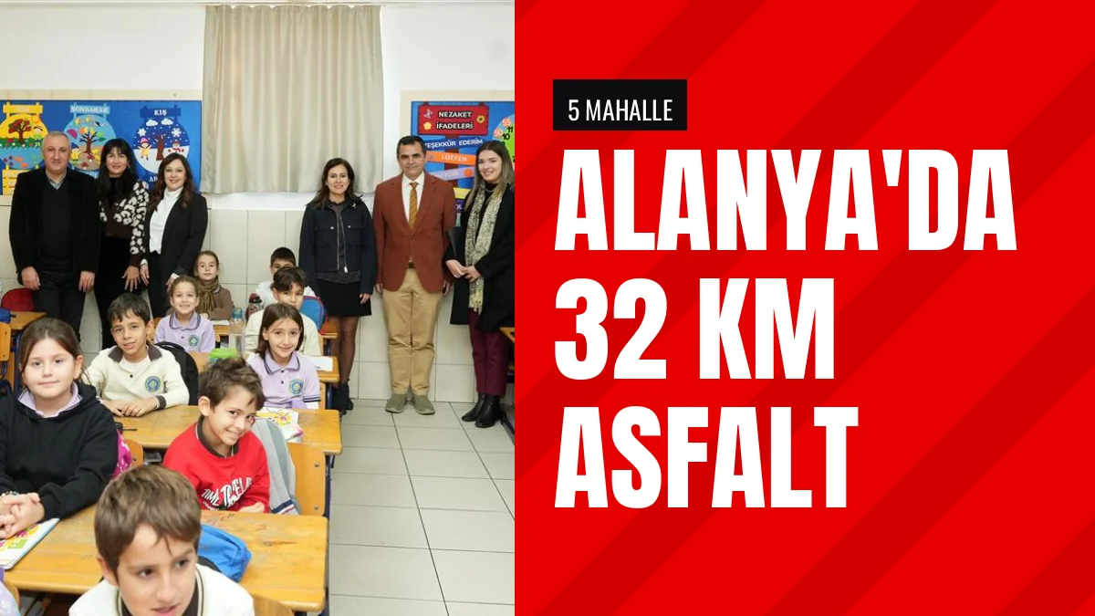 Alanya Belediyesi 5 Mahallede 32 Kilometre Asfalt Serdi