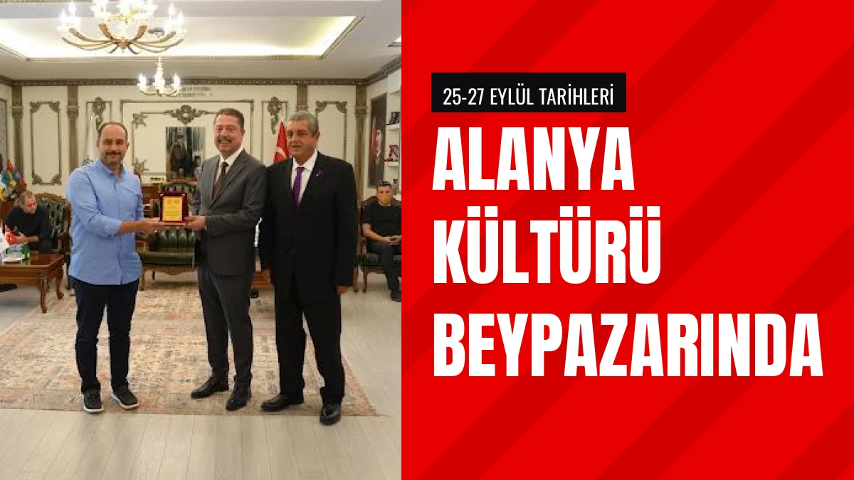 Alanya Belediyesi Beypazarı Festivalinde Kent Kültürünü Tanıttı