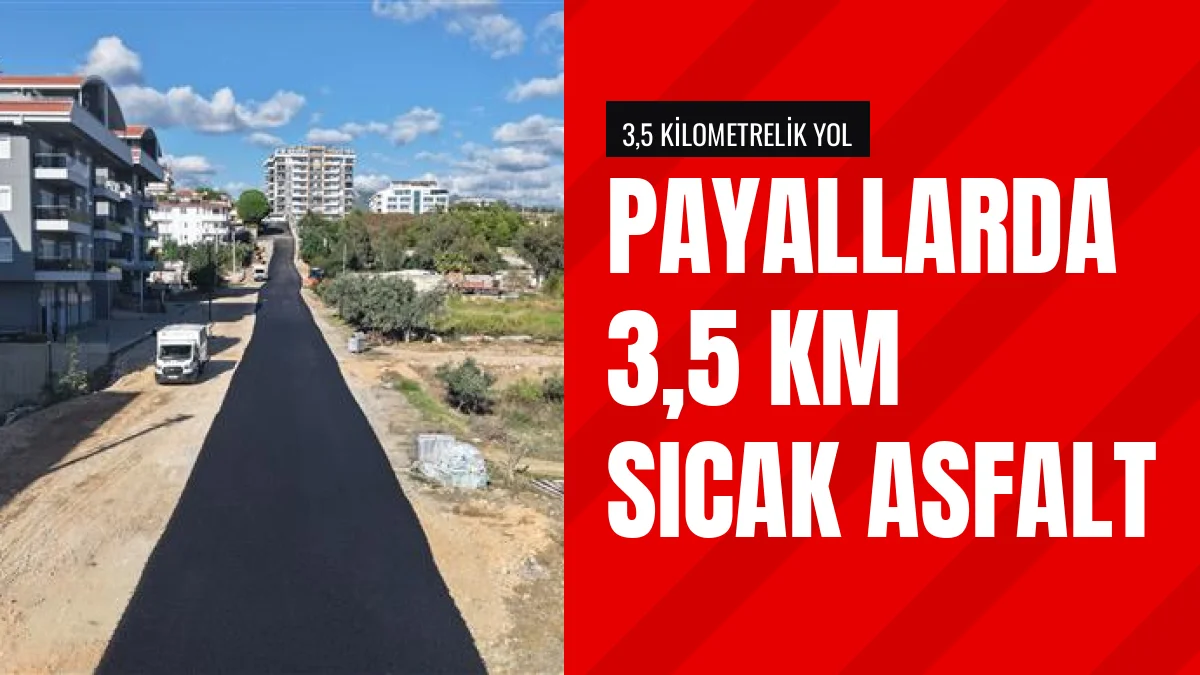 Alanya Belediyesi Payallarda 3,5 Kilometrelik Asfalt Çalışması