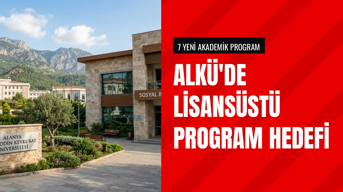Alanya Keykubat Üniversitesi Lisansüstü Program Sayısını 85 Yaptı
