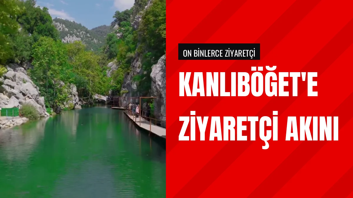 Andırın'daki Kanlıböğet Bu Yıl On Binlerce Ziyaretçi Ağırladı
