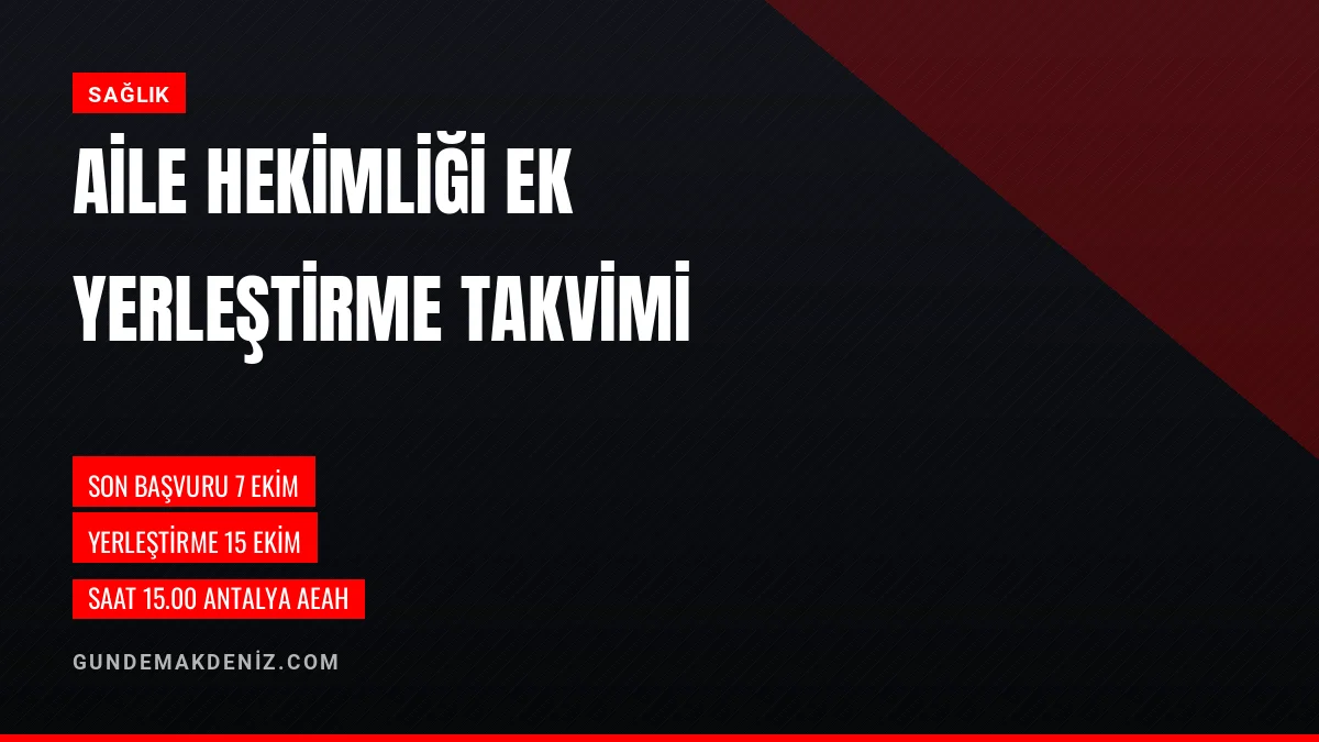 Antalya Aile Hekimliği Onuncu Ek Yerleştirme Takvimi Açıklandı
